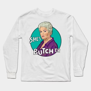 Pat Butcher- she's butch 'er Long Sleeve T-Shirt